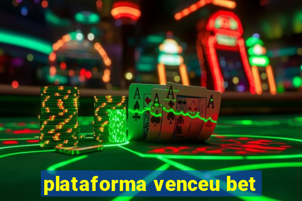 plataforma venceu bet