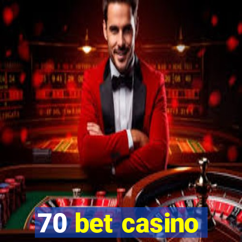 70 bet casino