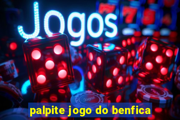 palpite jogo do benfica