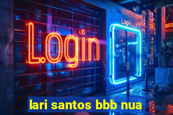 lari santos bbb nua