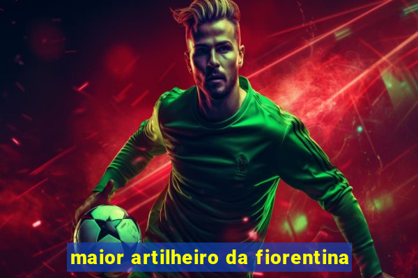 maior artilheiro da fiorentina