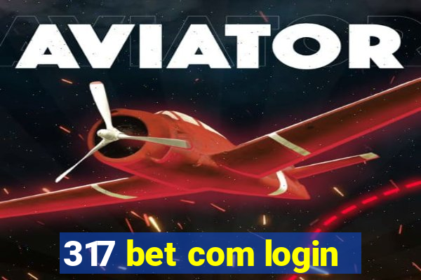 317 bet com login