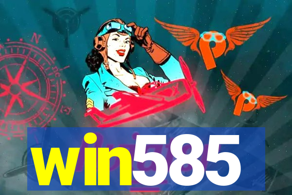 win585