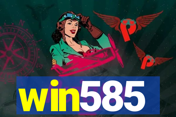 win585