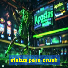 status para crush