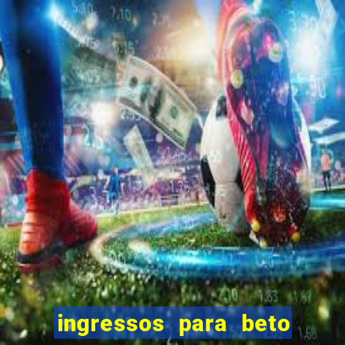 ingressos para beto carrero world