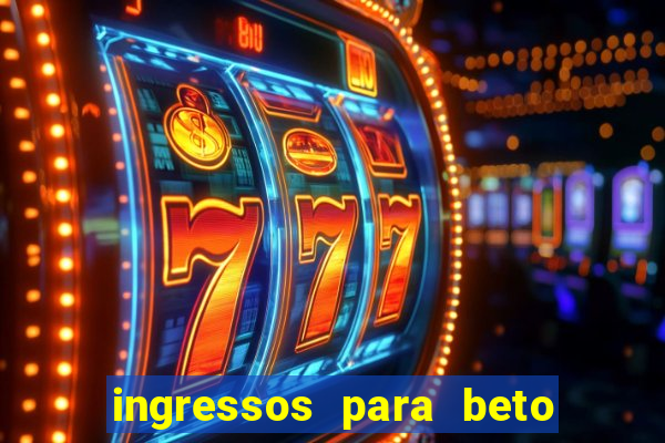 ingressos para beto carrero world