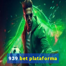 939 bet plataforma