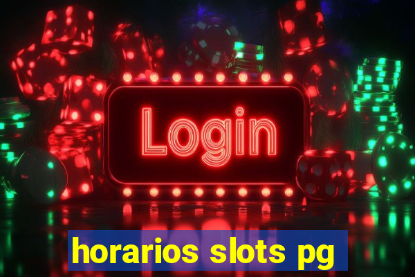 horarios slots pg