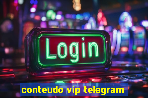 conteudo vip telegram