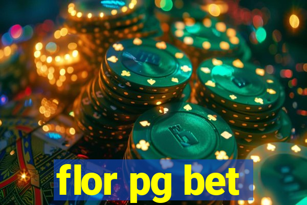 flor pg bet