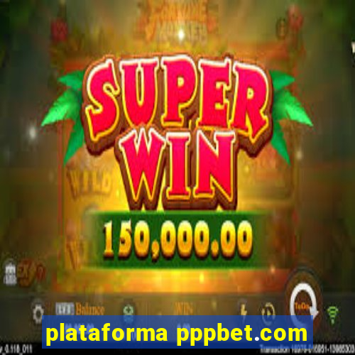 plataforma pppbet.com