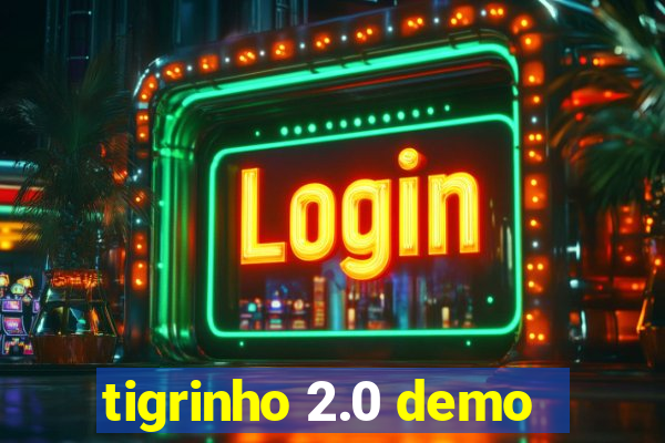 tigrinho 2.0 demo