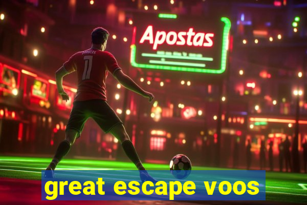 great escape voos