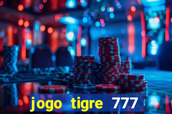 jogo tigre 777 como jogar