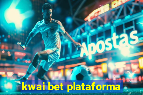 kwai bet plataforma