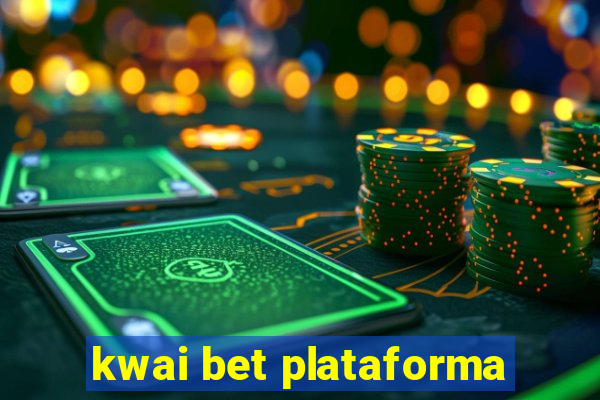 kwai bet plataforma