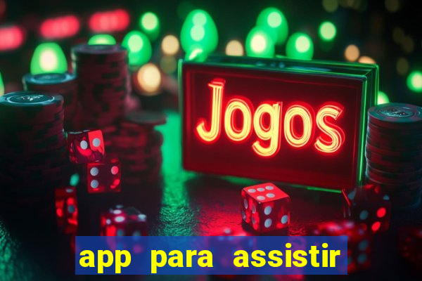 app para assistir todos os jogos de futebol