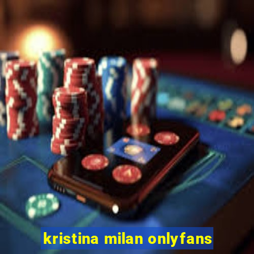 kristina milan onlyfans