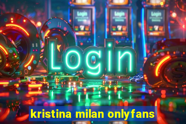 kristina milan onlyfans