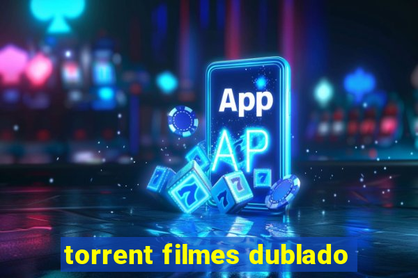 torrent filmes dublado