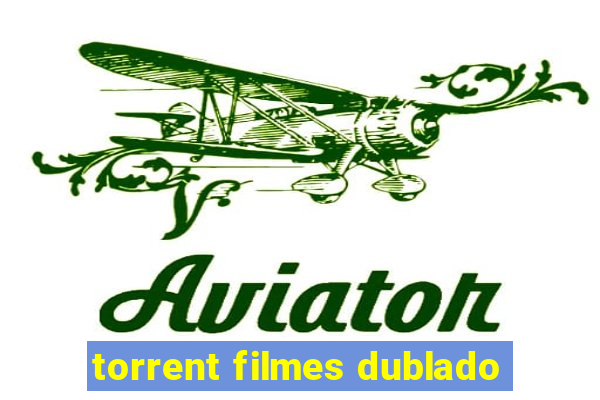 torrent filmes dublado