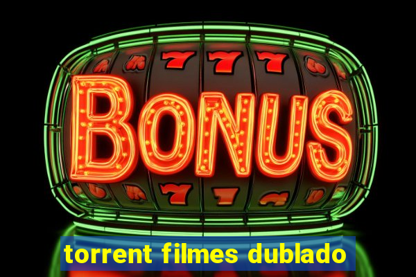 torrent filmes dublado