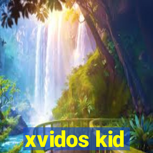 xvidos kid