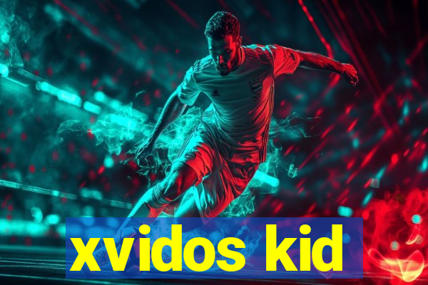 xvidos kid