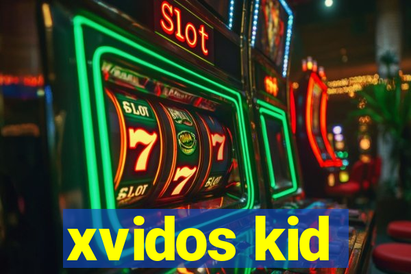 xvidos kid