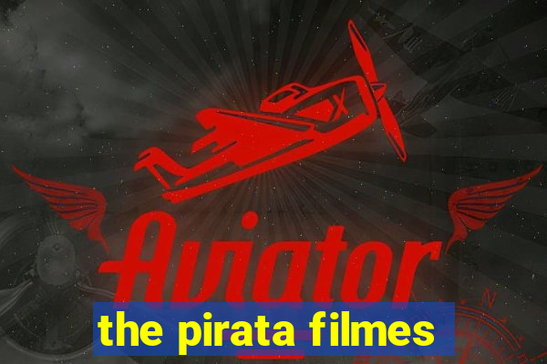 the pirata filmes