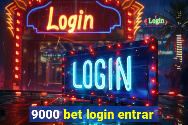 9000 bet login entrar