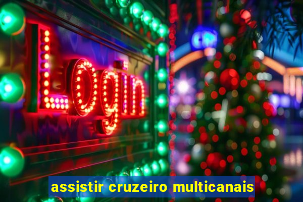 assistir cruzeiro multicanais