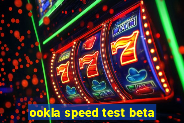 ookla speed test beta