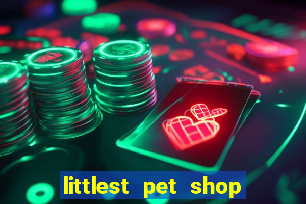 littlest pet shop jogo antigo baixar dinheiro infinito