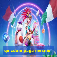 quizdom paga mesmo