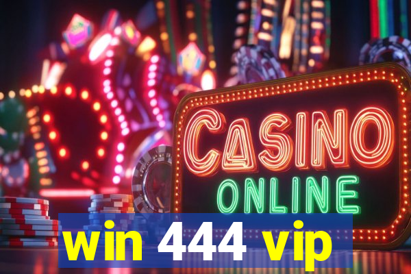 win 444 vip