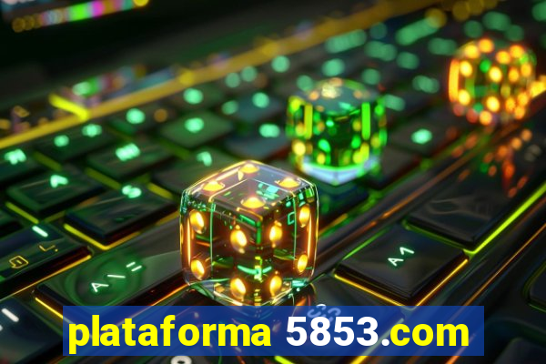 plataforma 5853.com