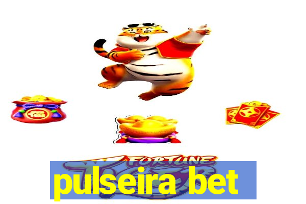 pulseira bet