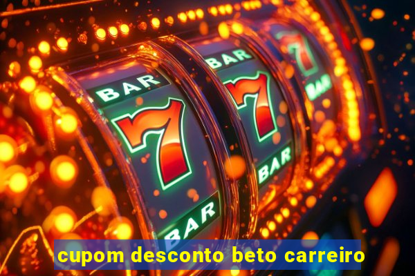 cupom desconto beto carreiro