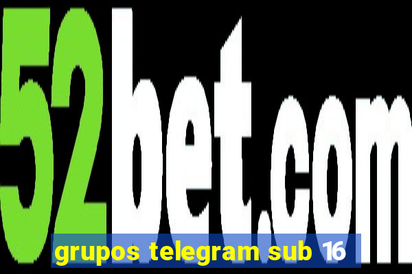 grupos telegram sub 16