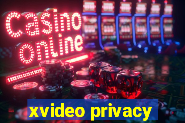 xvideo privacy