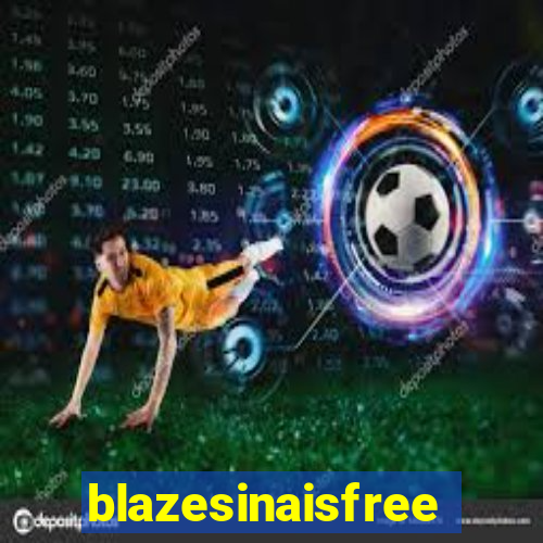 blazesinaisfree