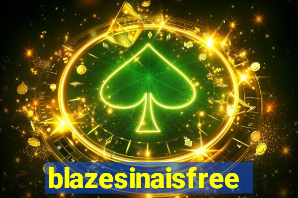 blazesinaisfree