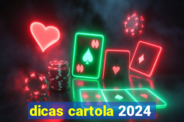 dicas cartola 2024