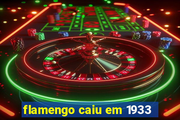 flamengo caiu em 1933