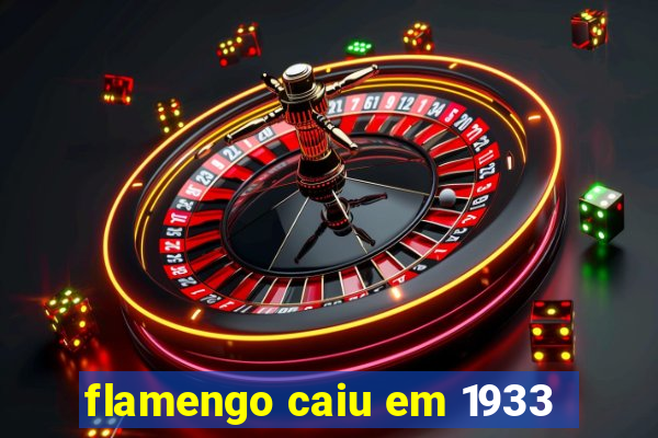 flamengo caiu em 1933