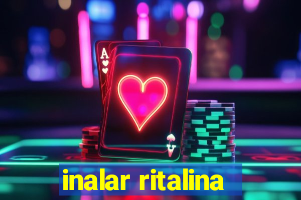 inalar ritalina