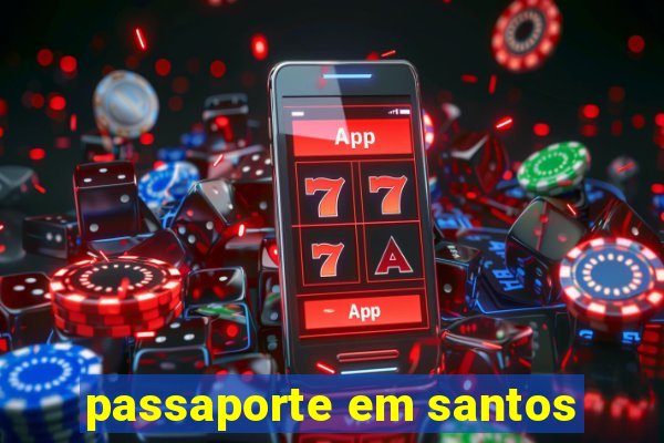 passaporte em santos