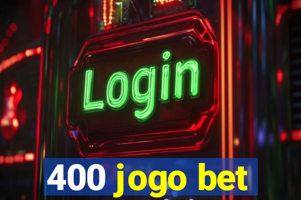 400 jogo bet